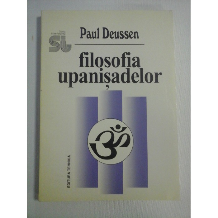 FILOSOFIA UPANISADELOR - PAUL DEUSSEN FILOSOFIA UPANISADELOR - PAUL DEUSSEN